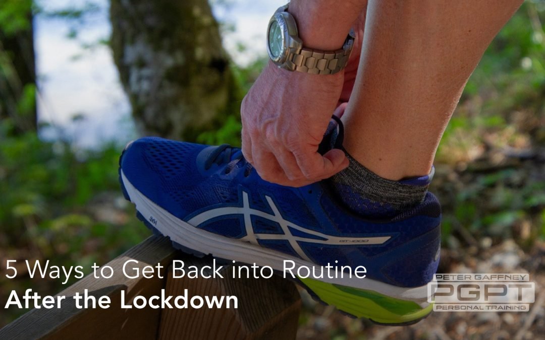 5 Ways to Get Back into Routine After the Lockdown