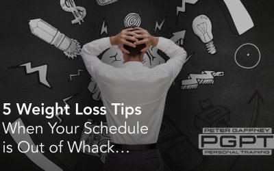 5 Weight Loss Tips When Your Schedule is Out of Whack…